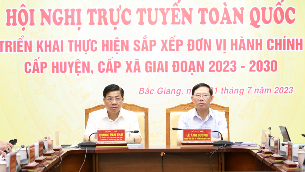 Bắc Giang, hội nghị trực tuyến, sắp xếp đơn vị hành chính, huyện, xã