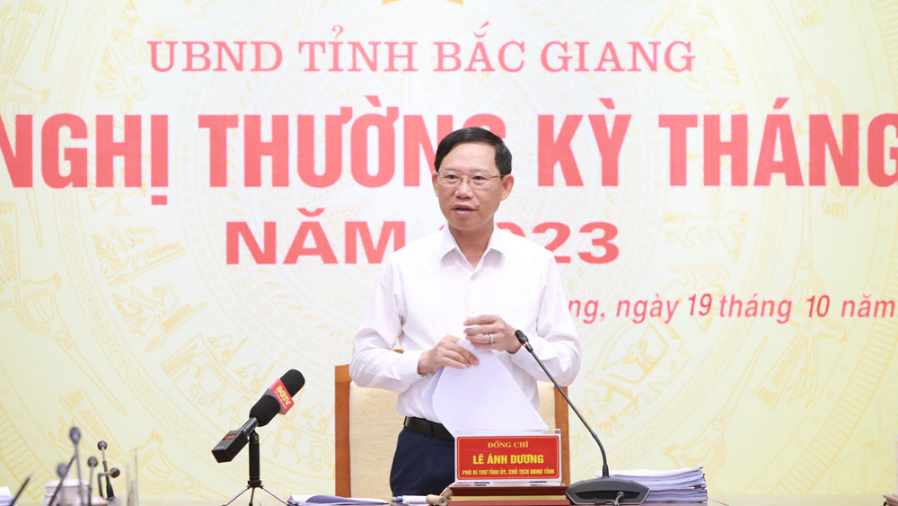 Bắc Giang, họp thường kỳ, Chủ tịch, Lê Ánh Dương, chỉ đạo, hoàn thành, tăng trưởng kinh tế, năm 2023