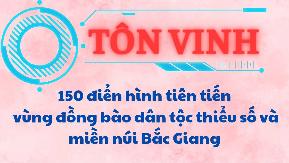 bắc giang, điển hình tiên tiến, tôn vinh, biểu dương, dân tộc