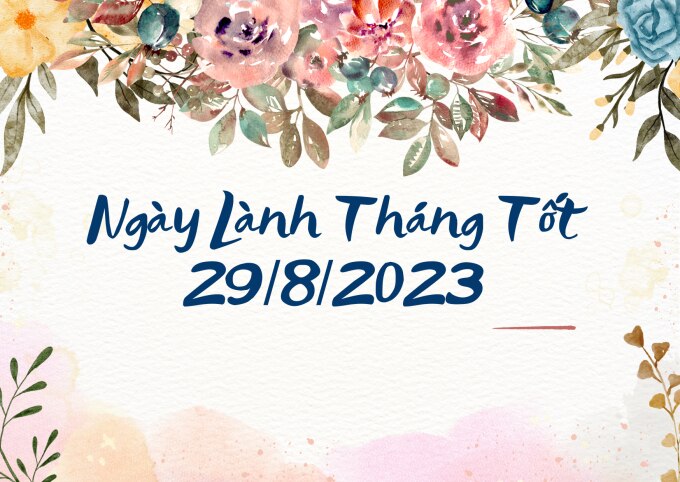 Xem ngày lành tháng tốt 29/8/2023: Nên tránh việc ăn hỏi, cưới xin