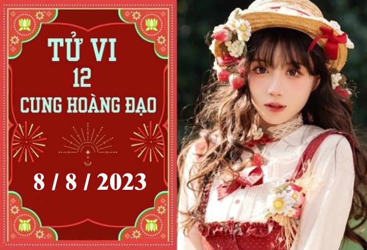 Tử vi vui 12 cung hoàng đạo ngày 8/8: Song Ngư hãy cẩn thận, Thiên Bình ổn định