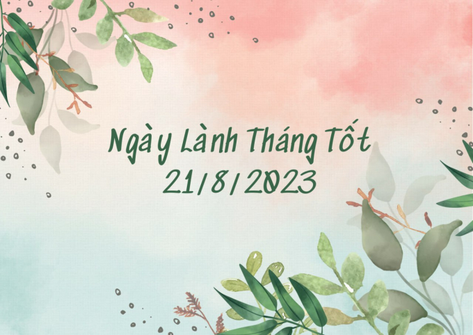 Xem ngày lành tháng tốt: 21/8/2023