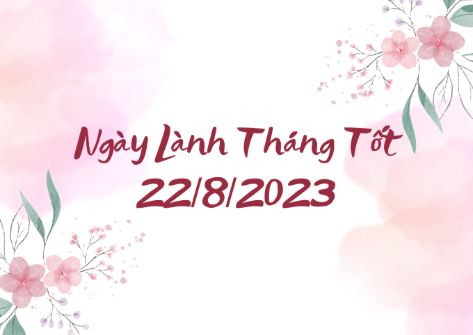 Xem ngày lành tháng tốt: 22/8/2023