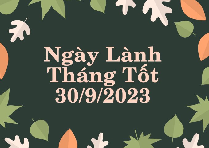 Xem ngày lành tháng tốt 30/9/2023: Thứ Bảy này nên dành để nghỉ ngơi và định hướng những kế hoạch mới