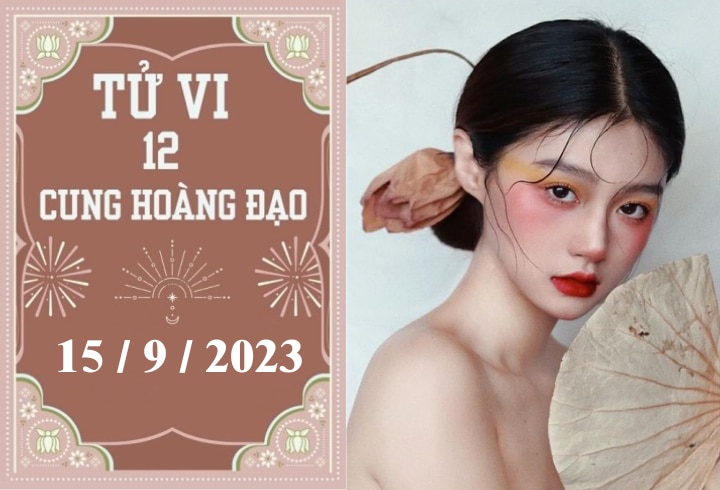 Tử vi vui 12 cung hoàng đạo ngày 15/9: Cự Giải nóng vội, Song Tử tự ti