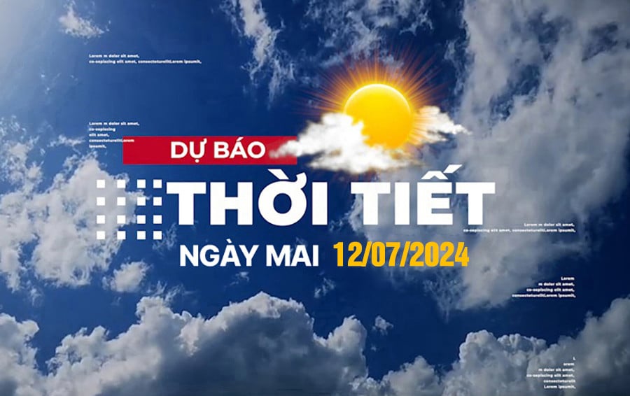 Dự báo thời tiết Tây Nguyên ngày 12/7/2024