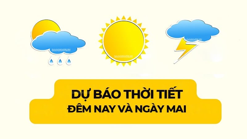 Dự báo thời tiết chiều tối và đêm 11/7, ngày 12/7