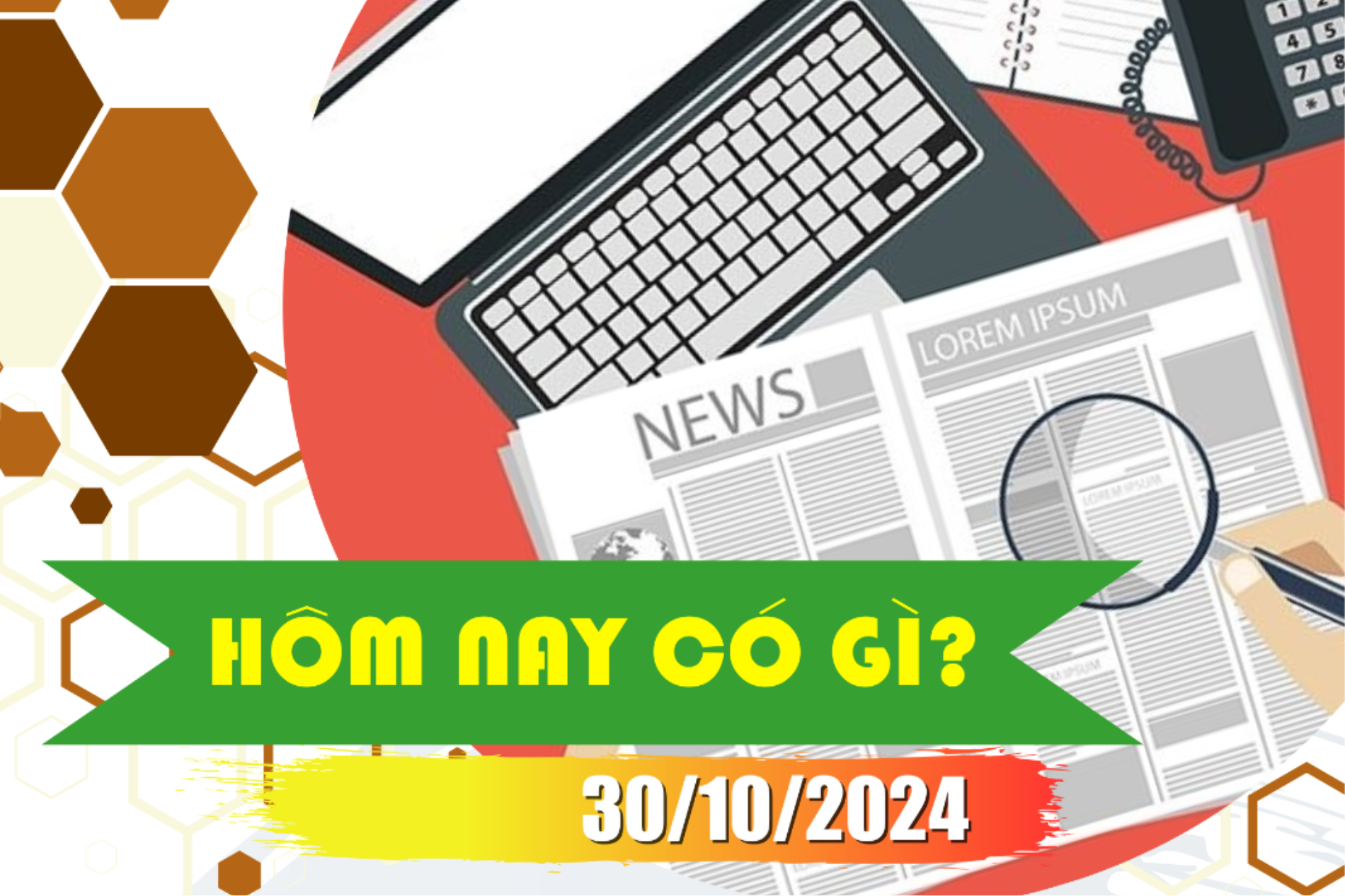 Hôm nay có gì? Ngày 30/10/2024