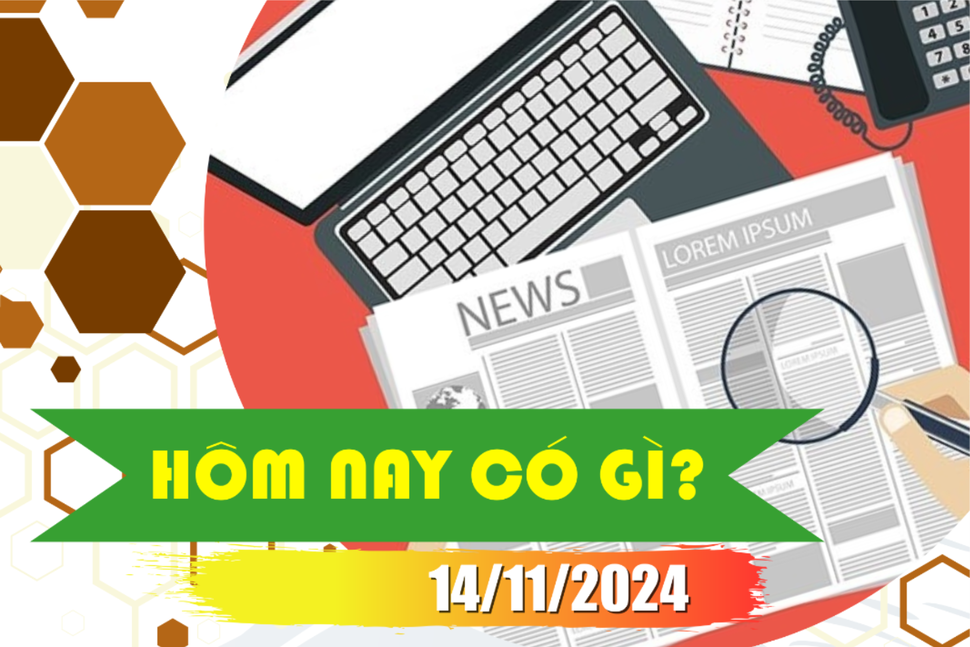 Hôm nay có gì? Ngày 14/11/2024