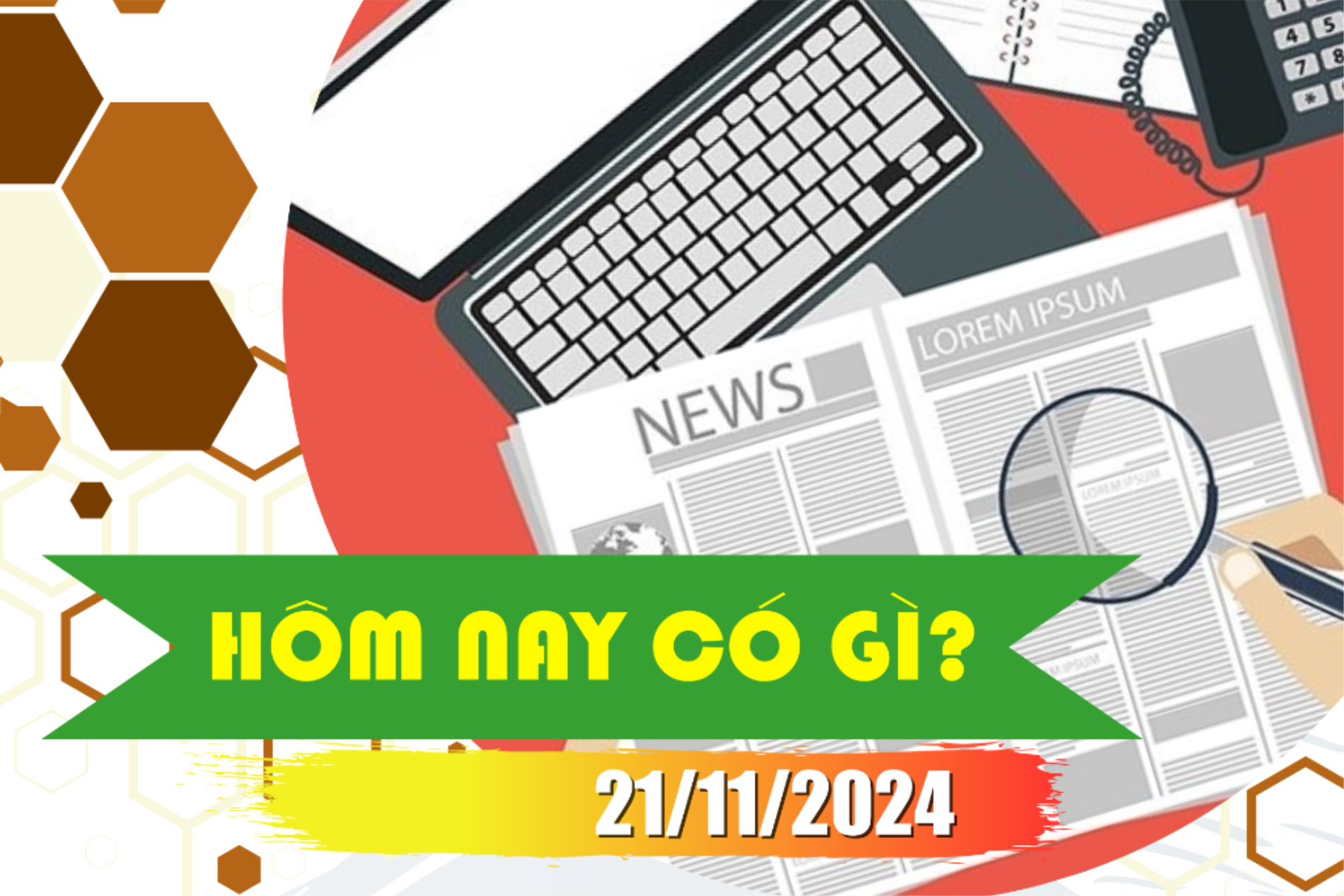 Hôm nay có gì? Ngày 21/11/2024