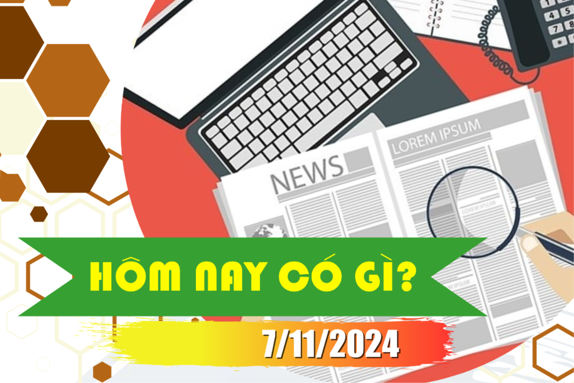 Hôm nay có gì? Ngày 7/11/2024