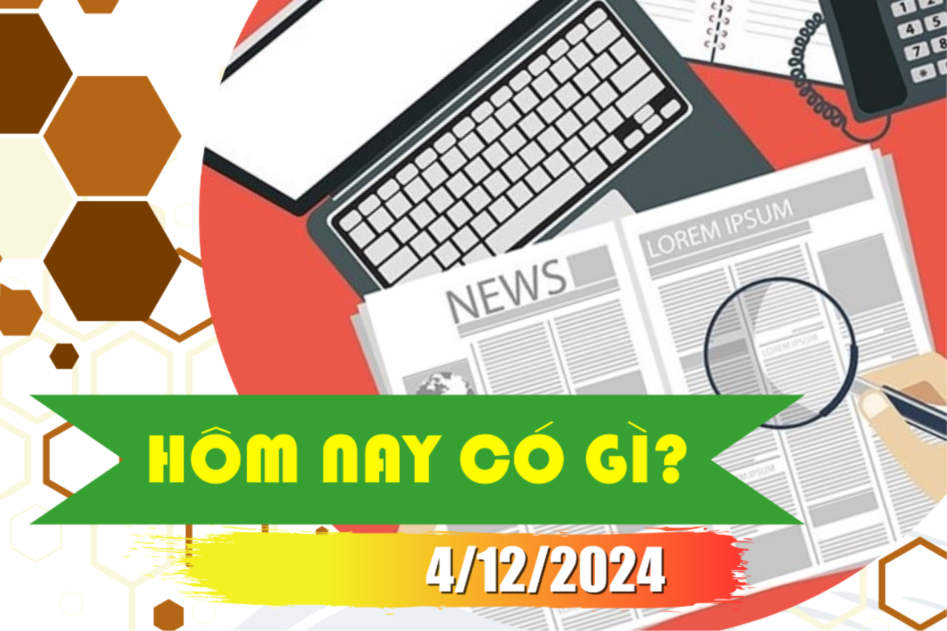 Hôm nay có gì? Ngày 04/12/2024