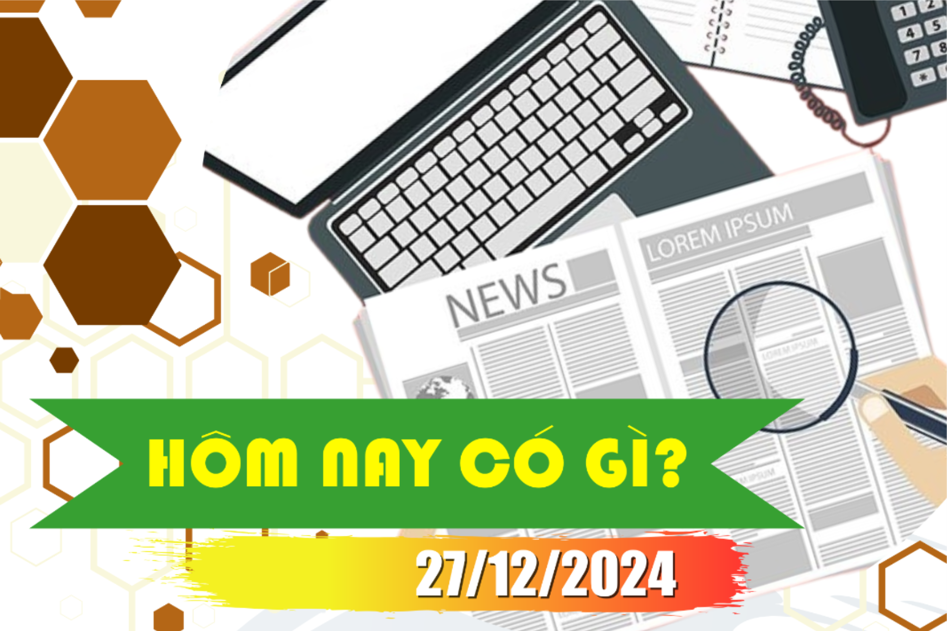 Hôm nay có gì? Ngày 27/12/2024