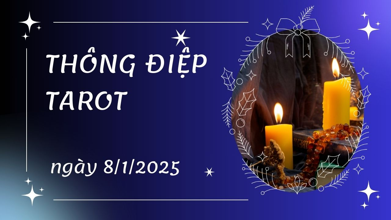 thông điệp tarot ngày 8-1-2025