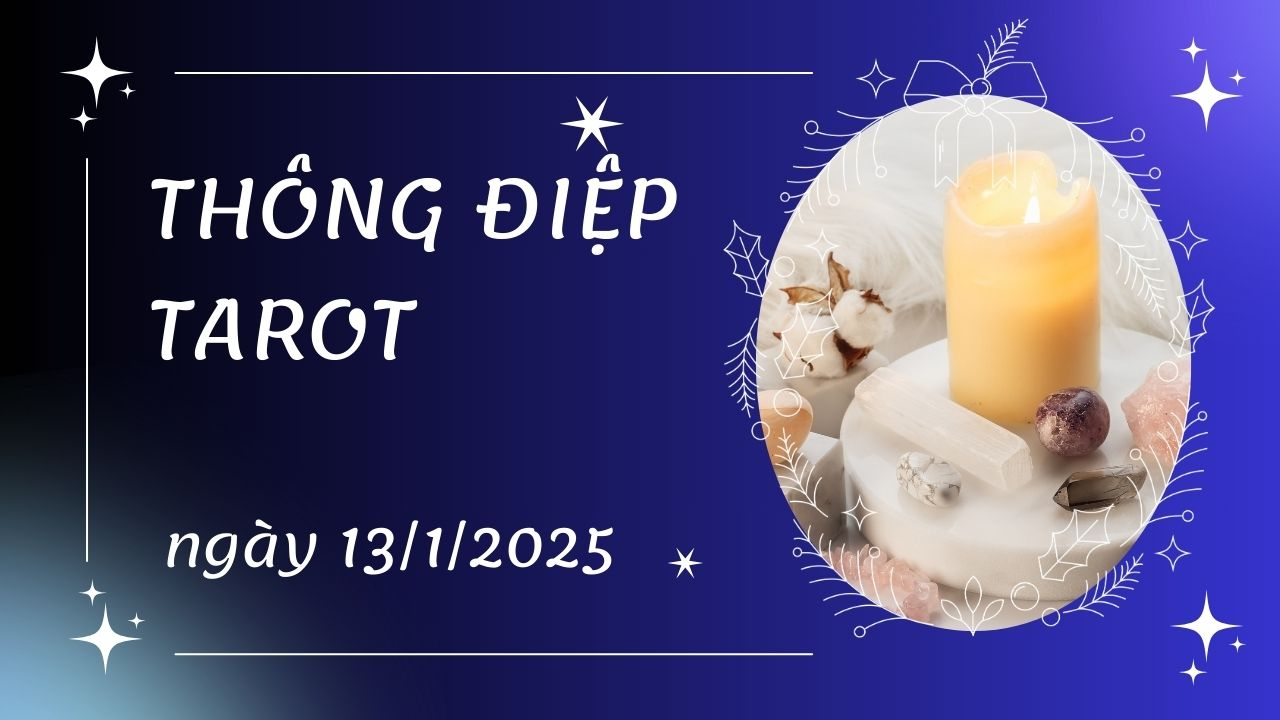 thông điệp tarot ngày 13-1-2025