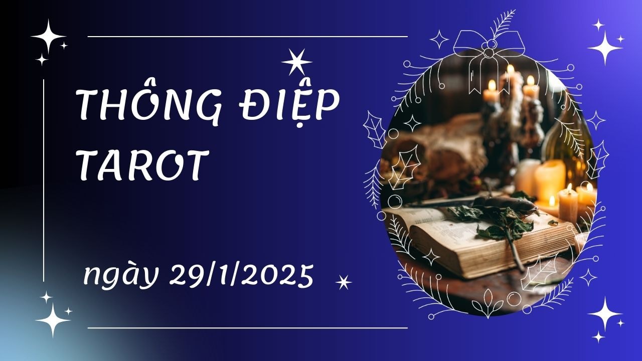 thông điệp tarot ngày 29 1 2025