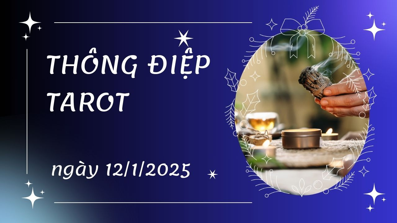 thông điệp tarot ngày 12-1-2025