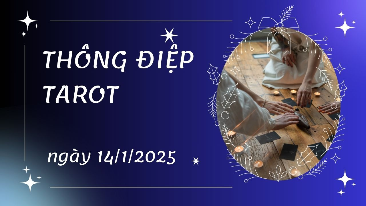 thông điệp tarot ngày 14-1-2025