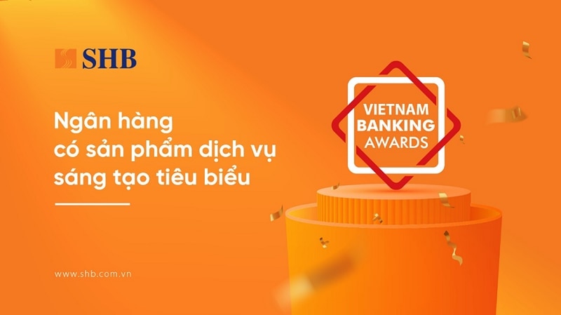 SHB được vinh danh là “Ngân hàng có sản phẩm dịch vụ sáng tạo tiêu biểu”