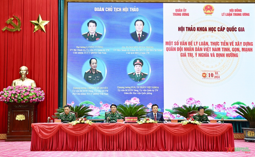 Đoàn chủ tịch Hội thảo khoa học cấp quốc gia về xây dựng Quân đội &quot;tinh, gọn, mạnh&quot;.