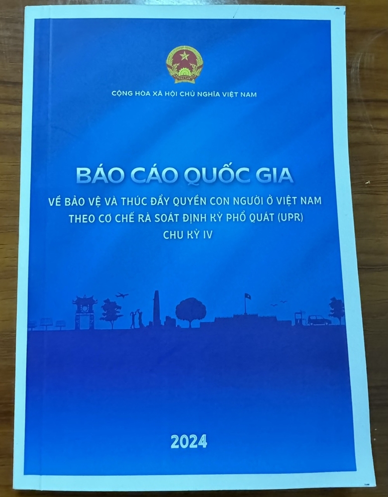 Báo cáo quốc gia về bảo vệ và thúc đẩy quyền con người ở Việt Nam theo Cơ chế rà soát định kỳ phổ quát (UPR) chu kỳ IV trình bày bằng tiếng Việt và tiếng Anh đã chính thức được nộp lên Hội đồng Nhân quyền Liên hợp quốc.