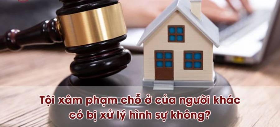 toi-xam-pham-cho-o-cua-nguoi-khac-co-bi-xu-ly-hinh-su-khong.jpeg