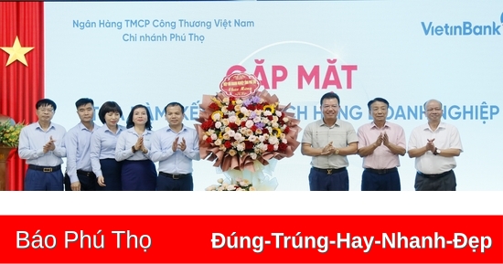 VietinBank Phú Thọ tổ chức toạ đàm kết nối với doanh nghiệp