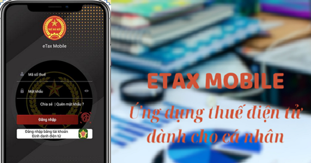 Đơn giản hóa quá trình thực hiện nghĩa vụ thuế với ứng dụng eTax Mobile