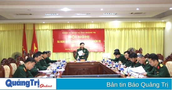 The Provincial Military Party Committee issued a resolution to lead the implementation of tasks in the second quarter of 2024.