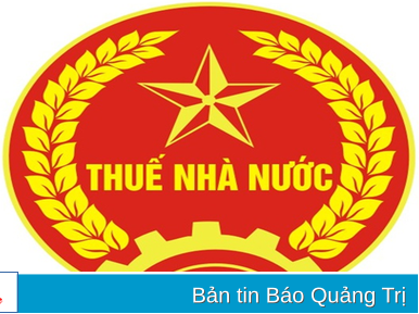 Cục Thuế Quảng Trị thực hiện quyết liệt các giải pháp quản lý nợ và cưỡng chế nợ thuế