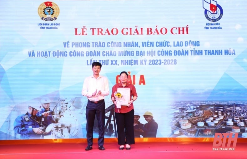 Trao Giải báo chí về phong trào công nhân, viên chức, lao động và hoạt động Công đoàn chào mừng Đại hội Công đoàn tỉnh Thanh Hóa lần thứ XX