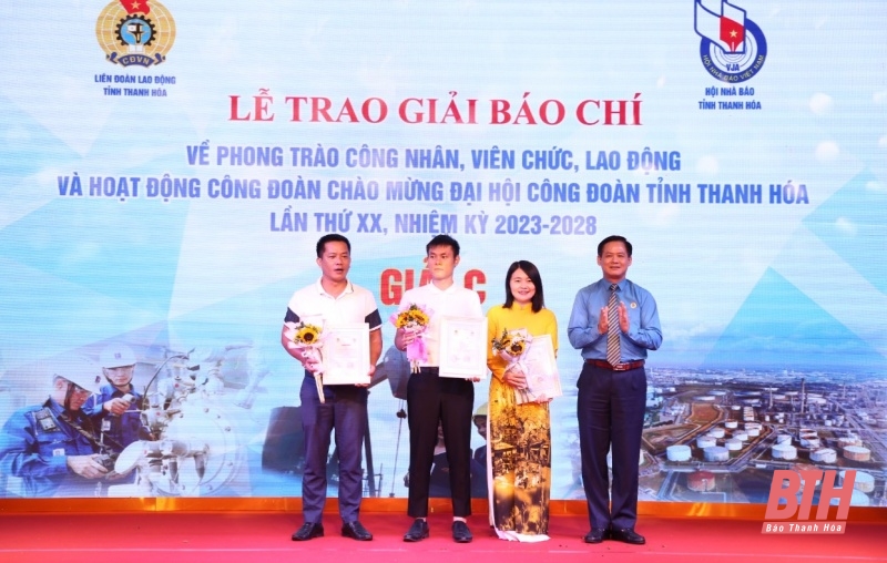 Trao Giải báo chí về phong trào công nhân, viên chức, lao động và hoạt động Công đoàn chào mừng Đại hội Công đoàn tỉnh Thanh Hóa lần thứ XX