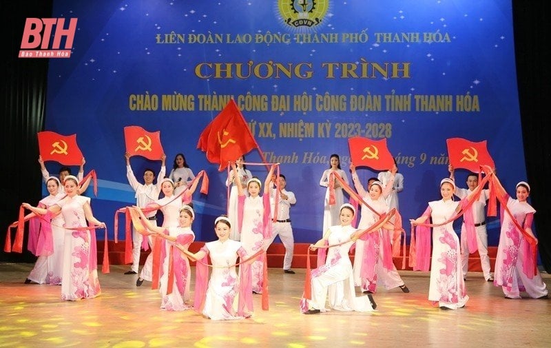 Chương trình chào mừng thành công Đại hội Công đoàn tỉnh Thanh Hóa lần thứ XX, nhiệm kỳ 2023-2028