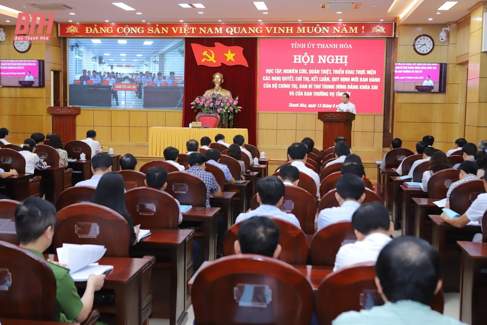 [Cập nhật] - Thanh Hóa học tập, nghiên cứu quán triệt, triển khai thực hiện các nghị quyết, chỉ thị, kết luận, quy định mới ban hành của Trung ương và Ban Thường vụ Tỉnh ủy