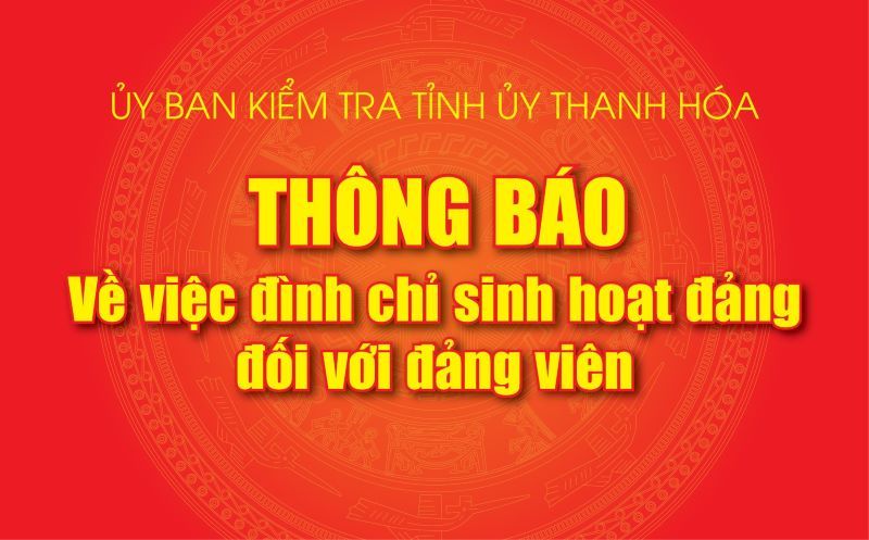 Thông báo về việc đình chỉ sinh hoạt Đảng đối với đảng viên