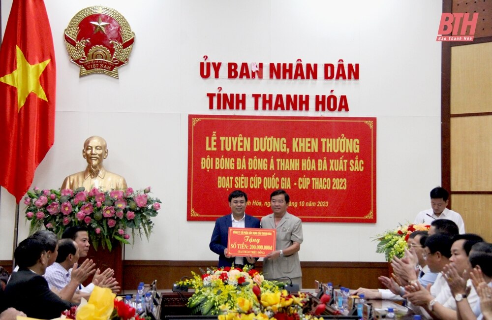 Tuyên dương, khen thưởng CLB Đông Á Thanh Hoá xuất sắc đoạt Siêu cúp quốc gia năm 2023