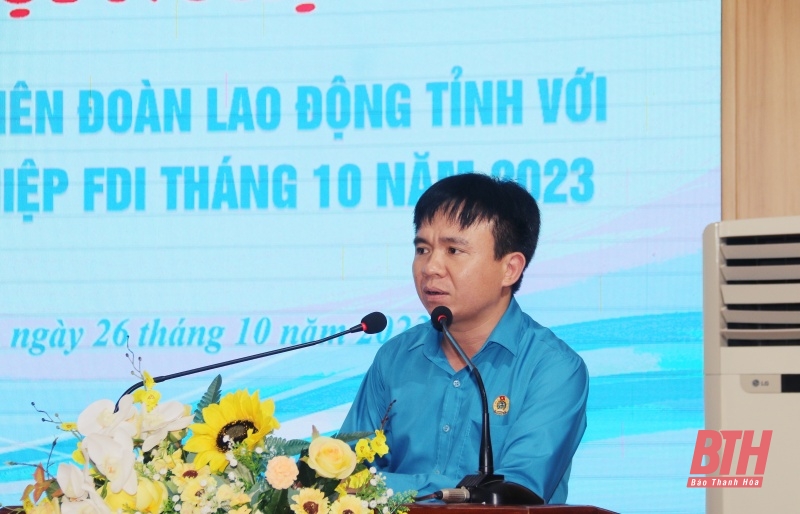 Tăng cường nắm bắt tình hình tư tưởng của đoàn viên, người lao động các doanh nghiệp FDI