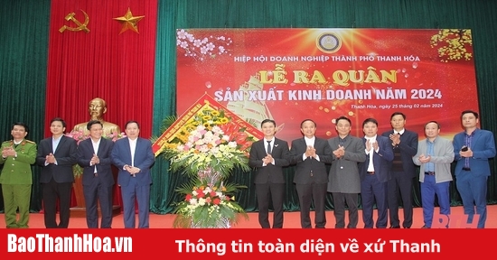 Hiệp hội Doanh nghiệp TP Thanh Hóa ra quân sản xuất , kinh doanh năm 2024