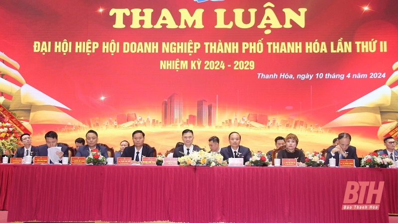 Đại hội Hiệp hội Doanh nghiệp TP Thanh Hóa lần thứ II, nhiệm kỳ 2024-2029