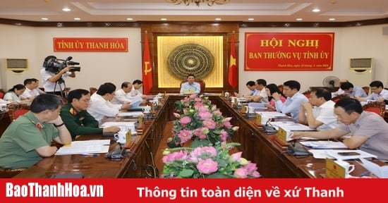 Ban Thường vụ Tỉnh ủy cho ý kiến vào một số dự thảo nghị quyết, chỉ thị