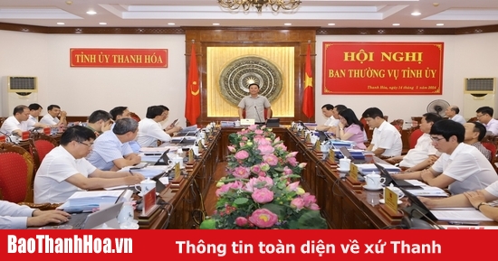 Ban Thường vụ Tỉnh ủy cho ý kiến vào nhiều nội dung quan trọng tạo động lực phát triển kinh tế