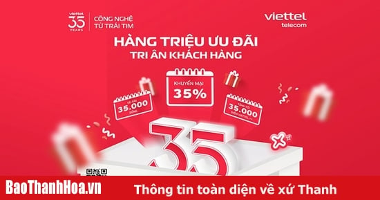 Nhiều ưu đãi nhân dịp kỷ niệm 35 năm thành lập Viettel