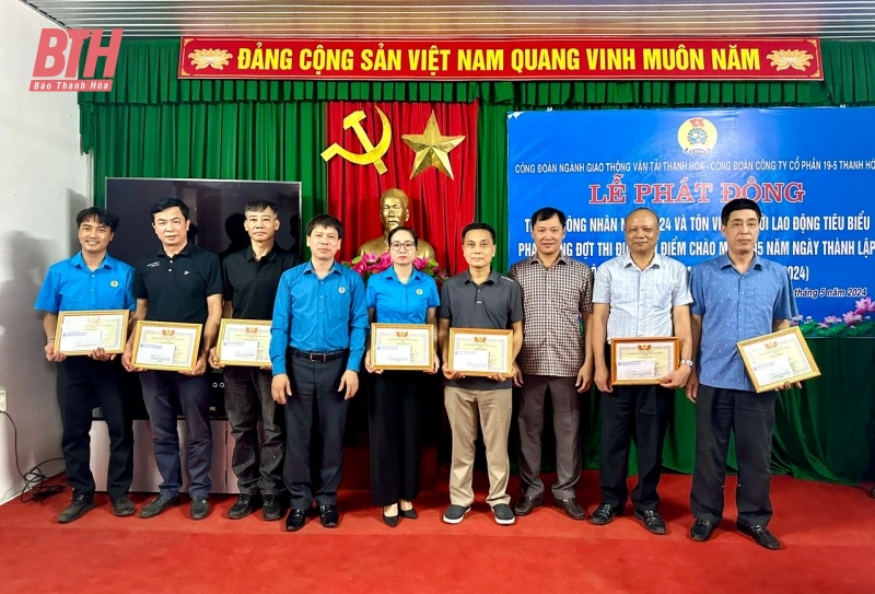 Công đoàn ngành giao thông - vận tải phát động “Tháng Công nhân” năm 2024 và tôn vinh người lao động tiêu biểu