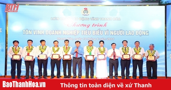 Tôn vinh 52 doanh nghiệp tiêu biểu vì người lao động năm 2024