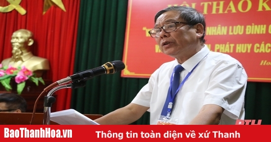 Hội thảo khoa học “Vai trò của danh nhân Lưu Đình Chất trong lịch sử dân tộc và việc bảo tồn, phát huy các giá trị di sản về ông”