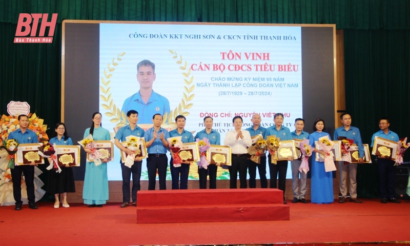 Công đoàn KKT Nghi Sơn và các KCN tỉnh Thanh Hóa kỷ niệm 95 năm ngày thành lập Công đoàn Việt Nam, tôn vinh cán bộ công đoàn cơ sở tiêu biểu