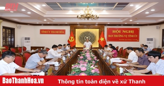 The Standing Committee of the Provincial Party Committee gave its opinions on the Plan to organize Party Congresses at all levels towards the 20th Thanh Hoa Provincial Party Congress, term 2025.