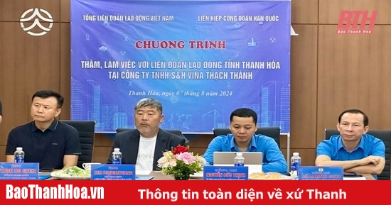 Đoàn đại biểu Liên hiệp Công đoàn Hàn Quốc thăm và làm việc với Liên đoàn Lao động tỉnh Thanh Hoá