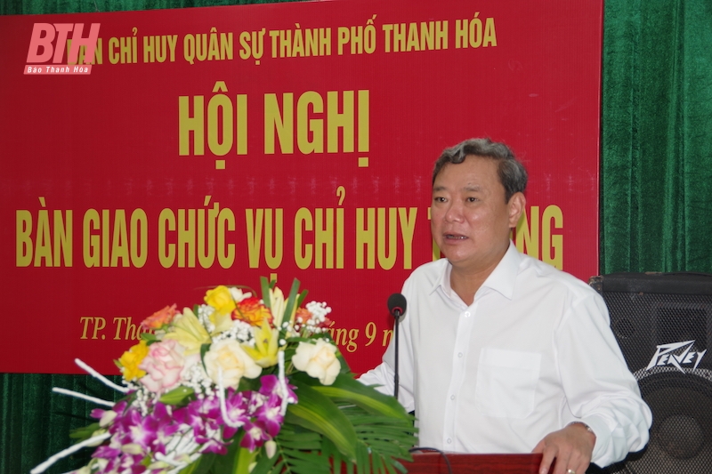 Bàn giao chức vụ Chỉ huy trưởng Ban CHQS thành phố Thanh Hoá