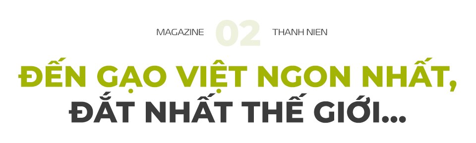 Người mang khát vọng gạo Việt ra thế giới- Ảnh 6.